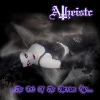 Atheistc – ...The End Of The Christian Age...