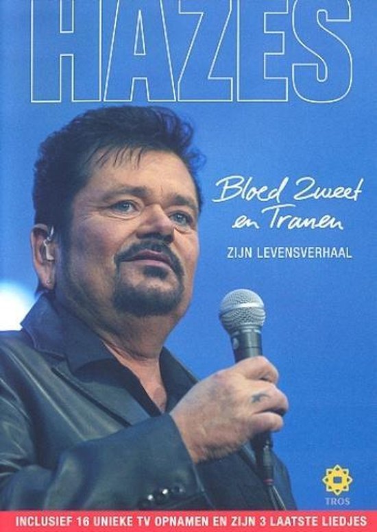 Andre Hazes - Bloed, Zweet en Tranen (Zijn Verhaal)