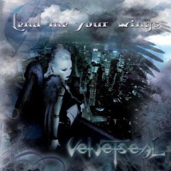 VelvetSeal – Lend Me Your Wings