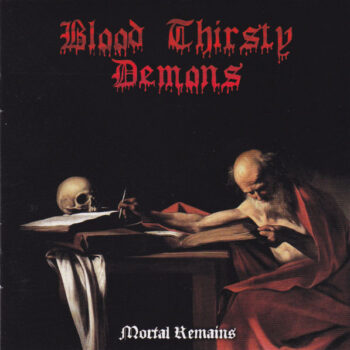 Blood Thirsty Demons – Mortal Remains SEALED