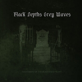 Black Depths Grey Waves – Nightmare Of The Blackened Heart SEALED