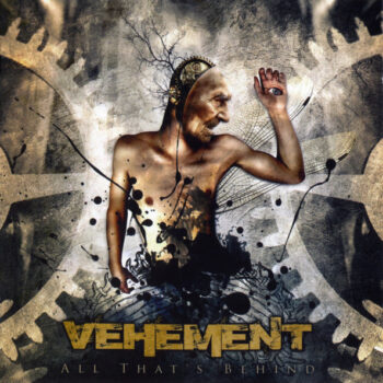 Vehement – All That's Behind SEALED