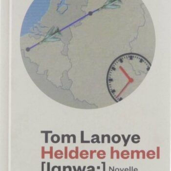 Tom Lanoye - Heldere hemel