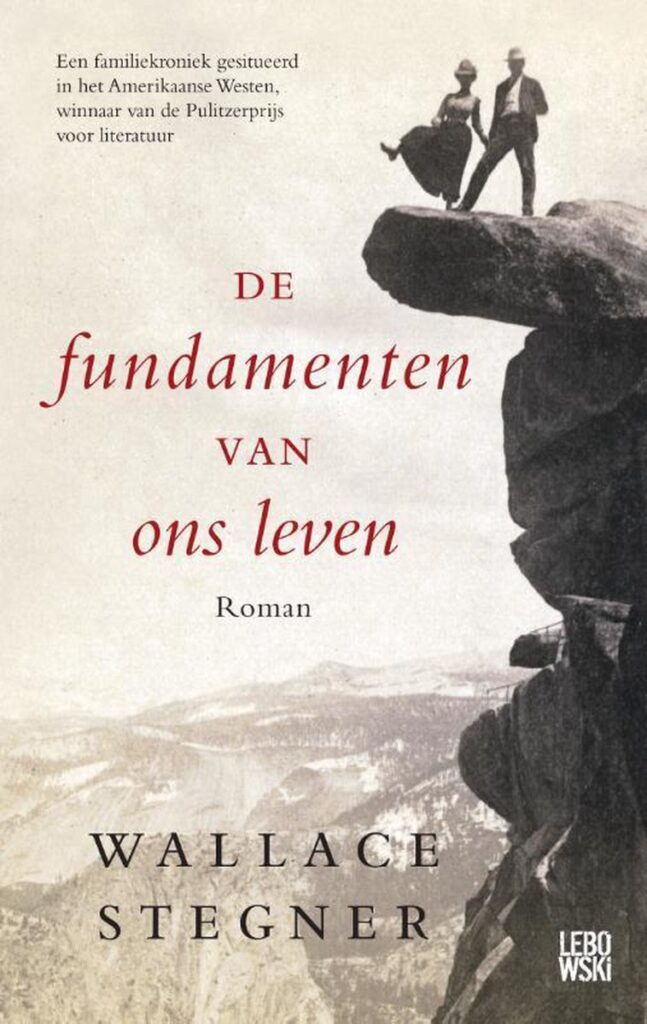 Wallace Stegner - De fundamenten van ons leven