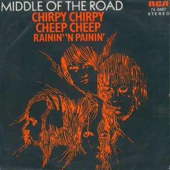 Middle Of The Road – Chirpy Chirpy Cheep Cheep