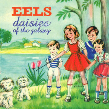 Eels – Daisies Of The Galaxy