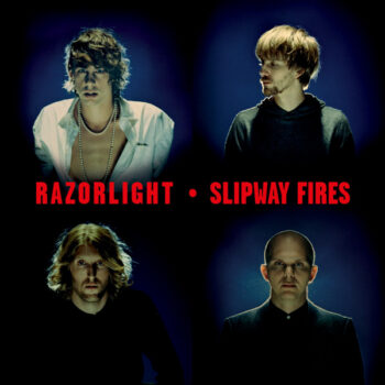 Razorlight – Slipway Fires
