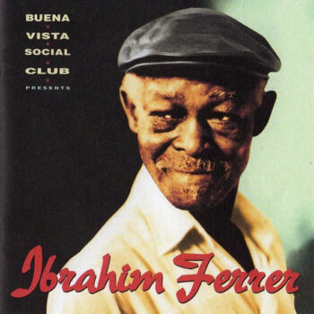 Ibrahim Ferrer – Buena Vista Social Club Presents Ibrahim Ferrer