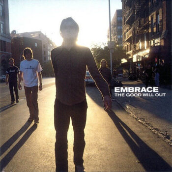 Embrace – The Good Will Out