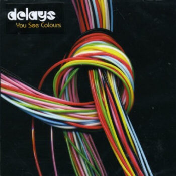 Delays – You See Colours
