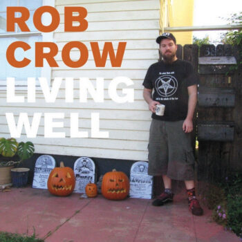 Rob Crow – Living Well