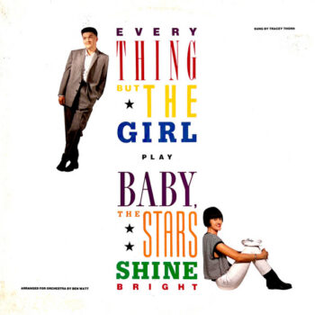 Everything But The Girl – Baby, The Stars Shine Bright