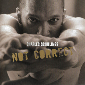 Charles Schillings – Not Correct NIEUW