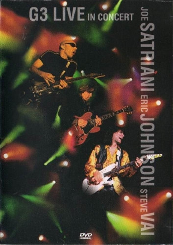 Joe Satriani / Eric Johnson / Steve Vai – G3 Live In Concert
