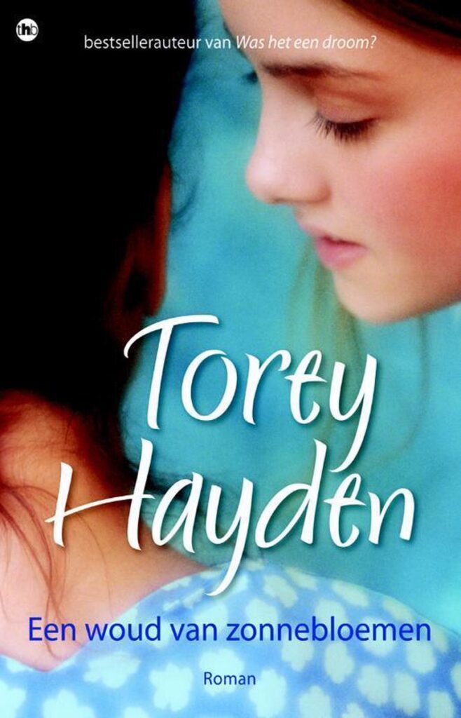 Torey L. Hayden - Een woud van zonnebloemen