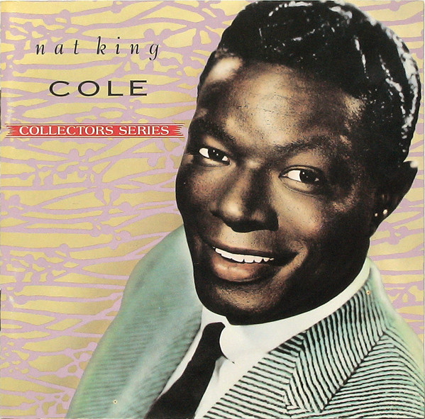 Nat King Cole – Capitol Collectors Series