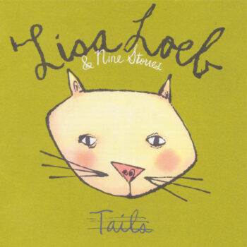 Lisa Loeb & Nine Stories – Tails