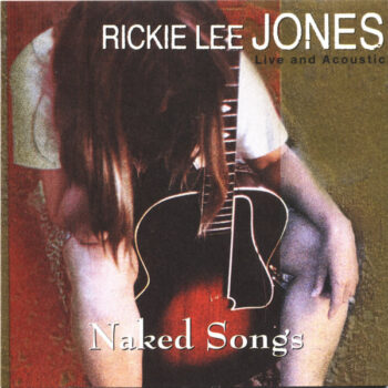 Rickie Lee Jones – Naked Songs