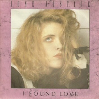 Lone Justice – I Found Love
