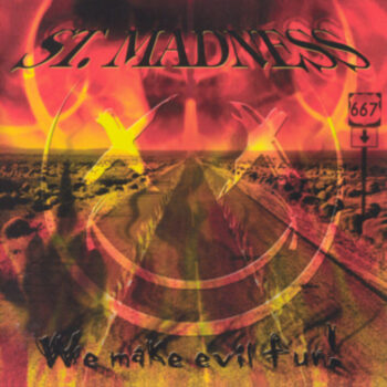 St. Madness – We Make Evil Fun!