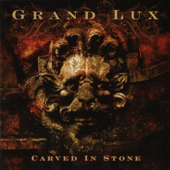 Grand Lux – Carved In Stone