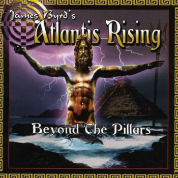 James Byrd's Atlantis Rising – Beyond The Pillars