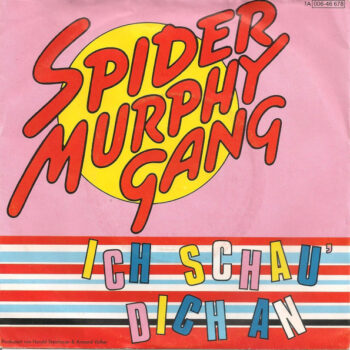 Spider Murphy Gang – Ich Schau' Dich An