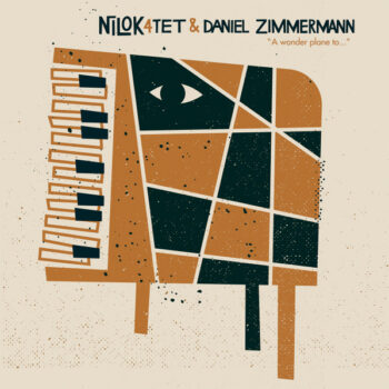 Nilok4tet & Daniel Zimmermann – A wonder plane to... NIEUW