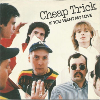 Cheap Trick – If You Want My Love