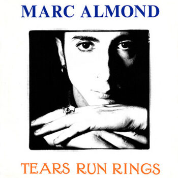 Marc Almond – Tears Run Rings