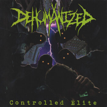 Dehumanized – Controlled Elite