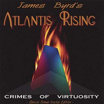 James Byrd's Atlantis Rising – Crimes Of Virtuosity