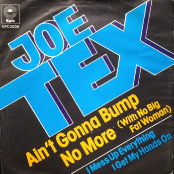 Joe Tex – Ain't Gonna Bump No More (With No Big Fat Woman)