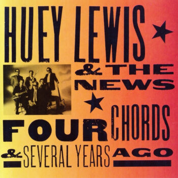 Huey Lewis & The News – Four Chords & Several Years Ago
