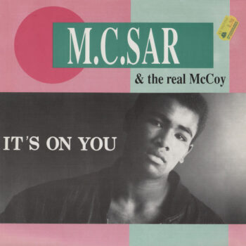 M.C. Sar & The Real McCoy – It's On You