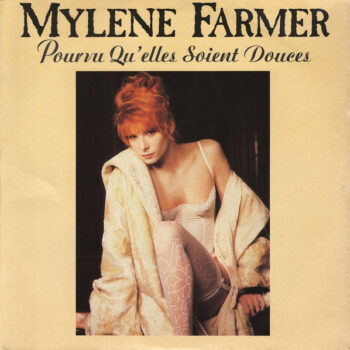 Mylene Farmer – Pourvu Qu'elles Soient Douces
