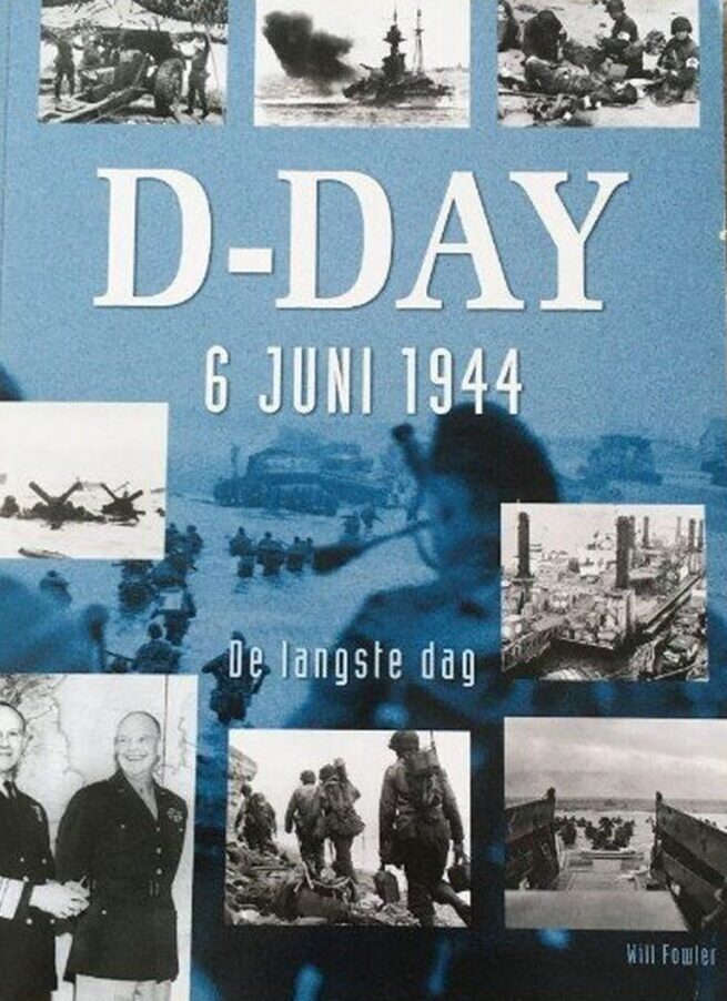 Will Fowler D-Day: 6 juni 1944 - de langste dag