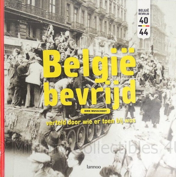 Dirk Musschoot - België bevrijd, verteld door wie er toen bij was