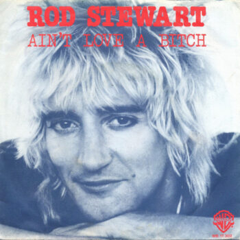 Rod Stewart – Ain't Love A Bitch