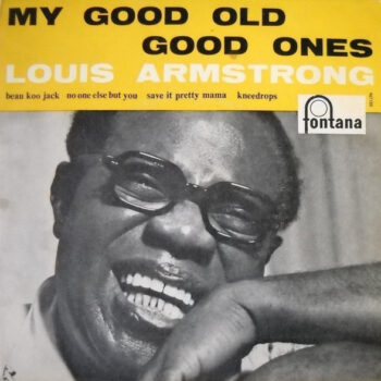 Louis Armstrong ‎– My Good Old Good Ones