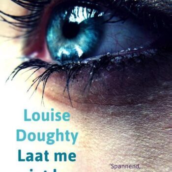 Louise Doughty - Laat me niet los