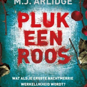 M.J. Arlidge - Pluk een roos