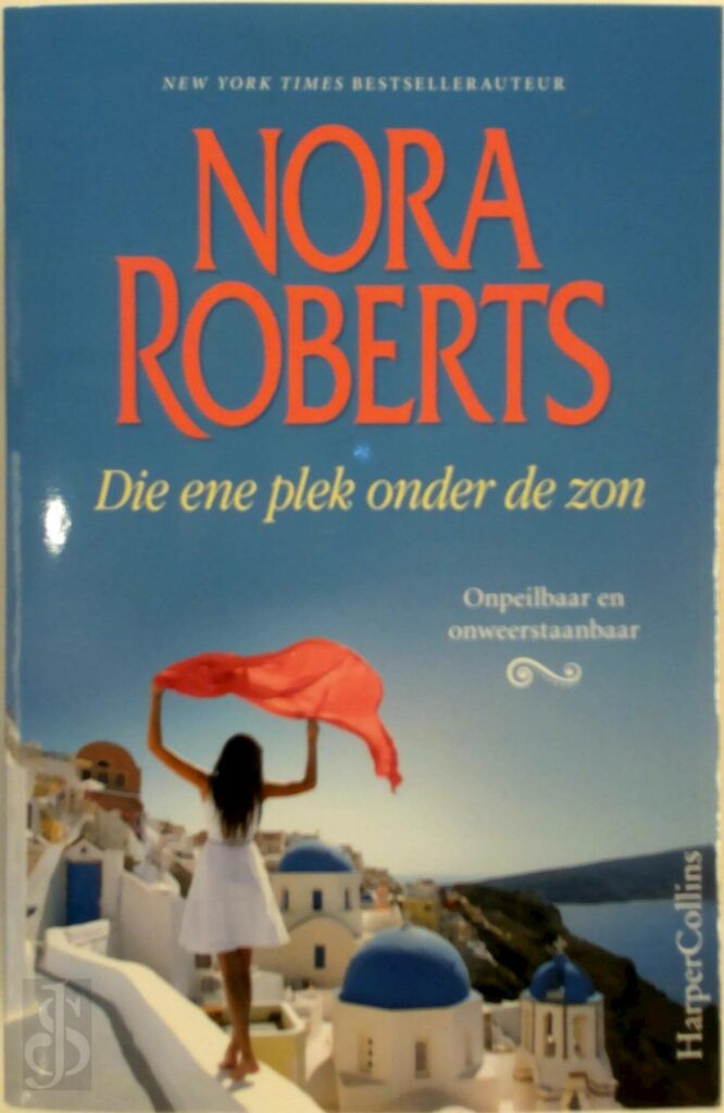 Nora Roberts - Die ene plek onder de zon