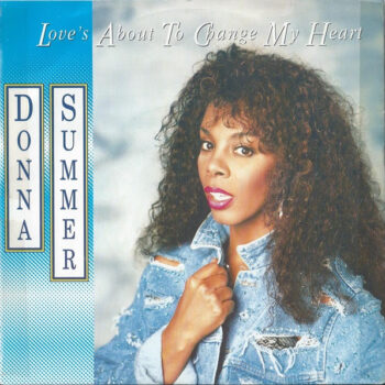 Donna Summer – Love's About To Change My Heart