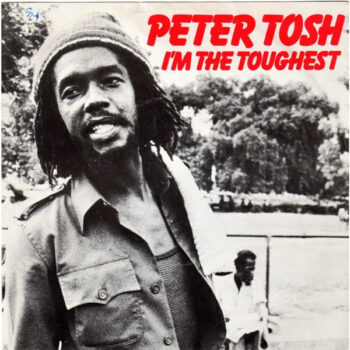 Peter Tosh - I'm The Toughest