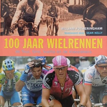 William Fotheringham - 100 Jaar Wielrennen