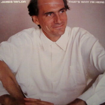 James Taylor – That's Why I'm Here