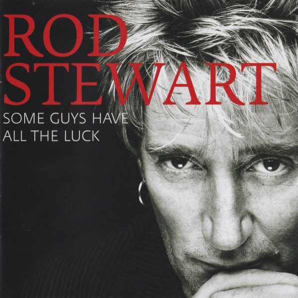 Rod Stewart – Some Guys Have All The Luck 2xCD