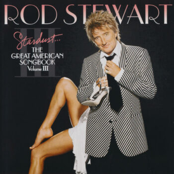 Rod Stewart – Stardust... The Great American Songbook Volume III