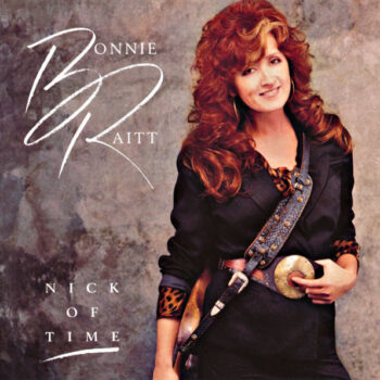 Bonnie Raitt – Nick Of Time